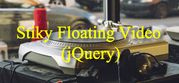 Sticky Floating Video (jQuery)