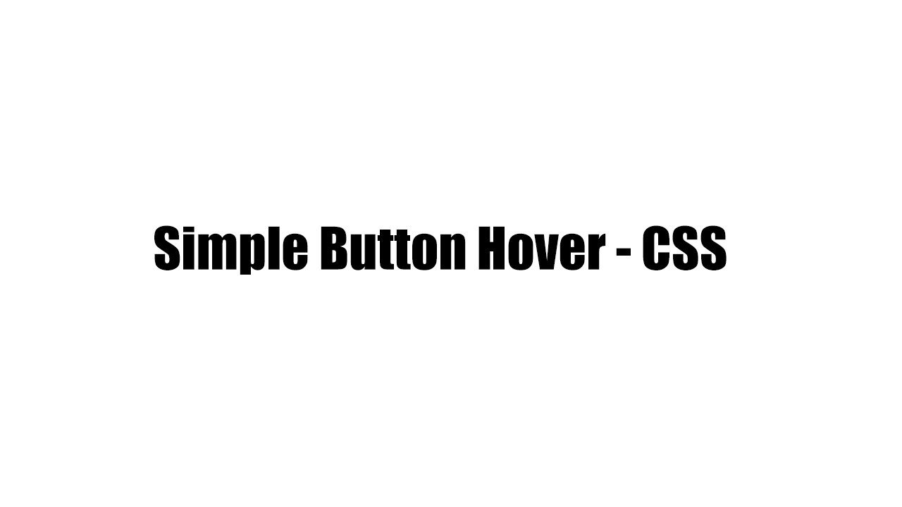 Simple Button Hover – CSS